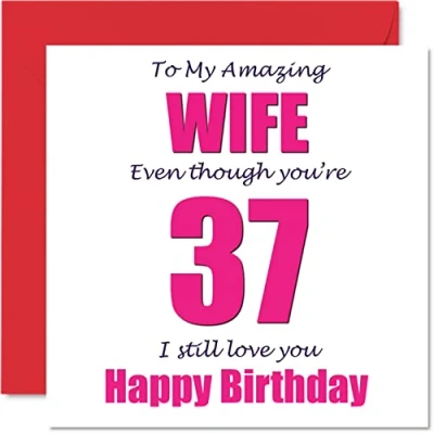 Abbildung von Lustige Geburtstagskarte zum 37. Geburtstag für die Ehefrau mit Aufschrift &quot;I Still Love You&quot; vom Ehemann Partner Banter Geschenke 145 mm x