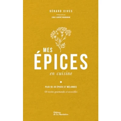 Abbildung von Mes Épices en cuisine: 60 recettes pour apprendre à connaître et cuisiner les épices