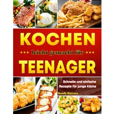 Abbildung von Kochen leicht gemacht für Teenager: Schnelle und einfache Rezepte junge Köche