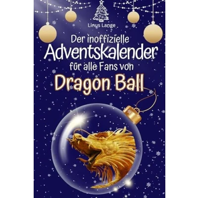 Abbildung von Der inoffizielle Adventskalender für alle Fans von Dragon Ball 2024
