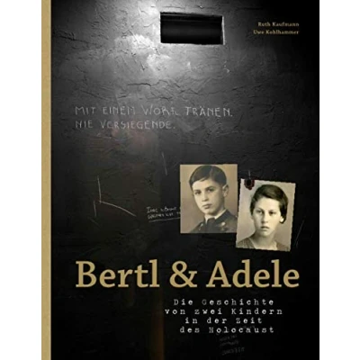 Abbildung von Bertl &amp; Adele: die Geschichte von zwei Kindern in der Zeit des Holocaust