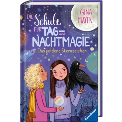 Abbildung von Die Schule für Tag und Nachtmagie, Band 3: Das goldene Sternzeichen (Die 3)