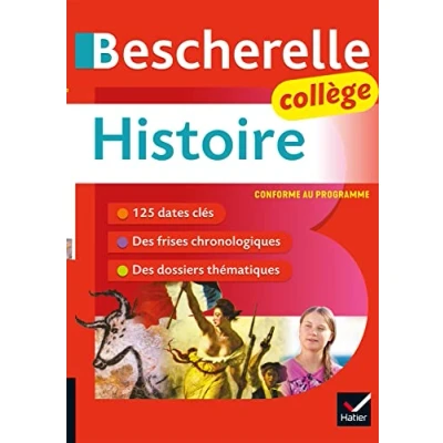 Abbildung von Bescherelle collège Histoire (6e, 5e, 4e, 3e): tout le programme d&#039;histoire au