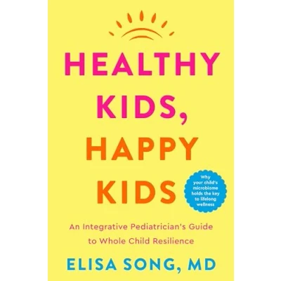 Abbildung von Healthy Kids, Happy Kids: An Integrative Pediatrician&#039;s Guide to Whole Child Resilience