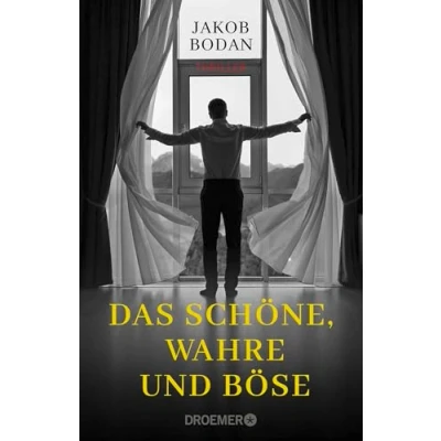 Abbildung von Das Schöne, Wahre und Böse: Thriller