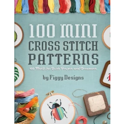 Abbildung von 100 Mini Cross Stitch Patterns: Motifs for Quick Projects and Ornaments