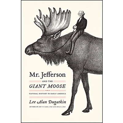 Abbildung von Mr. Jefferson and the Giant Moose: Natural History in Early America