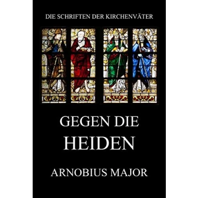 Abbildung von Gegen die Heiden (Die Schriften der Kirchenväter, Band 13)