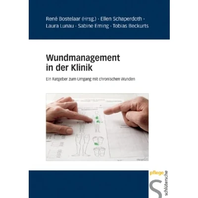 Abbildung von Wundmanagement in der Klinik: Ein Ratgeber zum Umgang mit chronischen Wunden