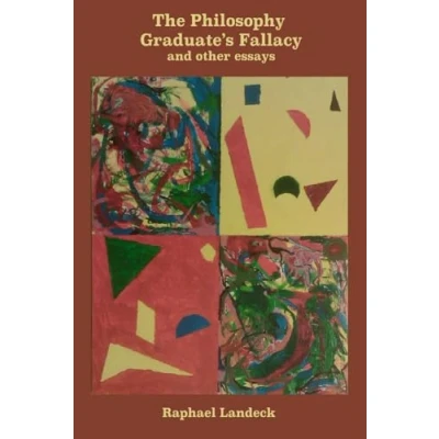 Abbildung von The Philosophy Graduate’s Fallacy and other essays