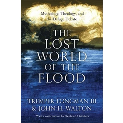 Abbildung von the Lost World of Flood: Mythology, Theology, and Deluge Debate