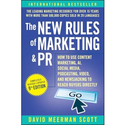 Abbildung von The New Rules of Marketing &amp; Pr: How to Use Content Marketing, Ai, Social Media, Podcasting, Video, and Newsjacking Reach Buyers Directly