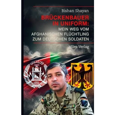 Abbildung von Brückenbauer in Uniform: Mein Weg vom afghanischen Flüchtling zum deutschen Soldaten