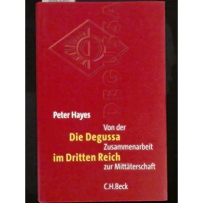 Abbildung von Die Degussa im Dritten Reich: Von der Zusammenarbeit zur Mittäterschaft