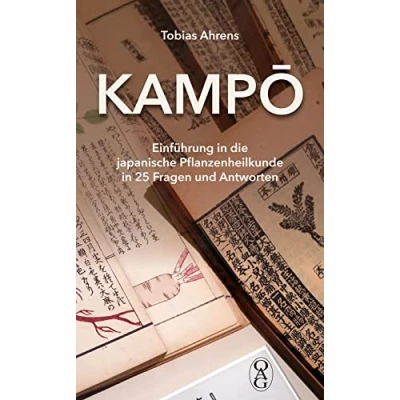 Abbildung von Kampō: Einführung in die japanische Pflanzenheilkunde 25 Fragen und Antworten