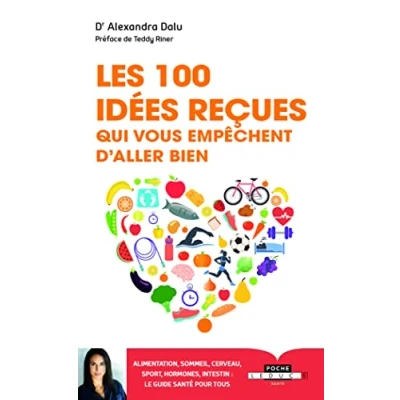 Abbildung von Les 100 idées reçues qui vous empêchent d&#039;aller bien : Alimentation, sommeil, sport, hormones, intestin, cerveau et génétique ce qu&#039;il faut savoir ... genetique... pour