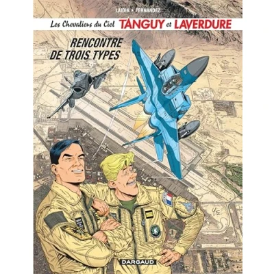 Abbildung von Les Chevaliers du ciel Tanguy et Laverdure Tome 5 Rencontre de trois types