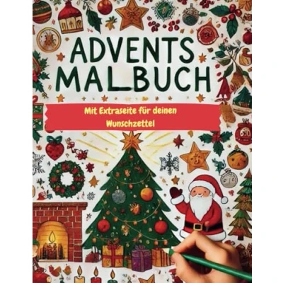 Abbildung von Adventsmalbuch: Weihnachtsmalbuch mit Wunschzettel und tollen Motiven zum Ausmalen.: Ein Malbuch als Adventskalender zu jedem Adventstag.