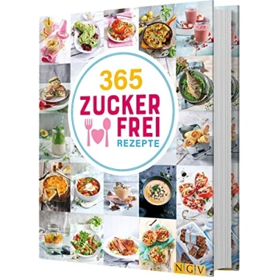 Abbildung von 365 Zuckerfrei Rezepte: Gerichte ohne Haushaltszucker, von süß bis herzhaft (365 Rezepte)