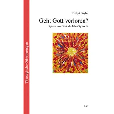 Abbildung von Geht Gott verloren?: Spuren zum Geist, der lebendig macht