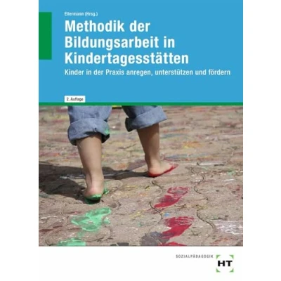Abbildung von Methodik der Bildungsarbeit in Kindertagesstätten: Kinder Praxis anregen, unterstützen und fördern