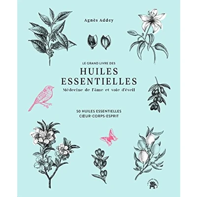 Abbildung von Le grand livre des huiles essentielles médecine de l&#039;âme et voie d&#039;éveil: 50 coeur, corps, esprit