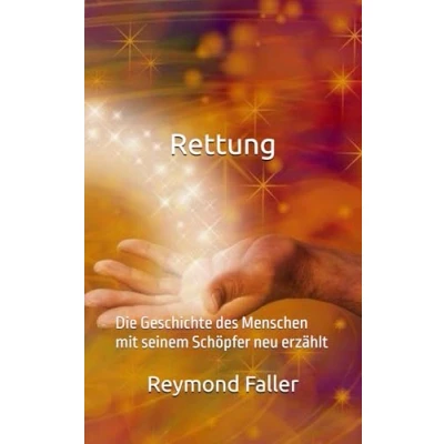 Abbildung von Rettung: Die Geschichte des Menschen mit seinem Schöpfer neu erzählt