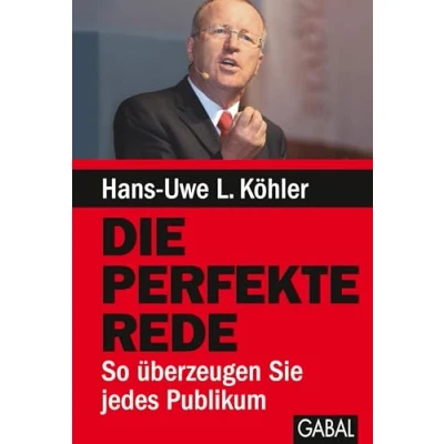 Abbildung von Die perfekte Rede: So überzeugen Sie jedes Publikum