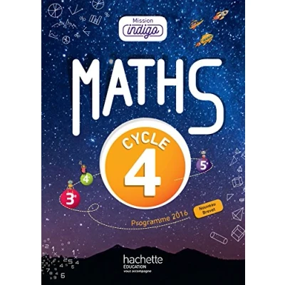 Abbildung von Mission Indigo mathématiques cycle 4 / 5e, 4e, 3e Livre élève éd. 2017: Manuel de l&#039;élève