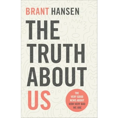 Abbildung von Truth about Us: The Very Good News How Bad We Are