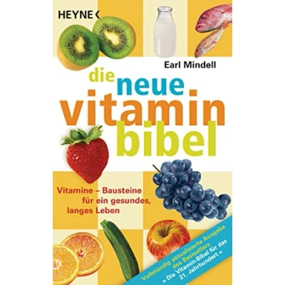 Abbildung von Die neue Vitamin Bibel: Vitamine Bausteine für ein gesundes, langes Leben