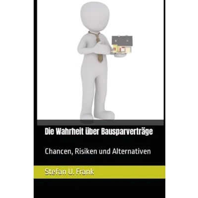 Abbildung von Die Wahrheit über Bausparverträge: Chancen, Risiken und Alternativen