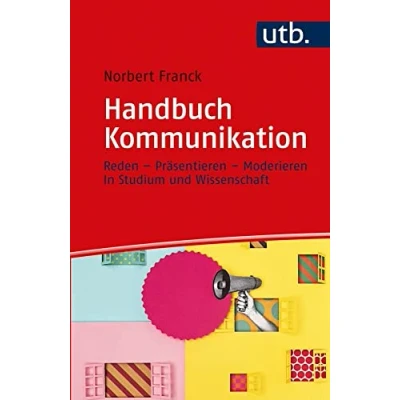 Abbildung von Handbuch Kommunikation: Reden Präsentieren Moderieren in Studium und Wissenschaft