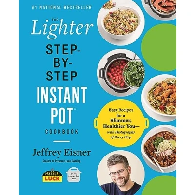 Abbildung von The Lighter Step by Instant Pot Cookbook: Easy Recipes for a Slimmer, Healthier You―With Photographs of Every (Step Cookbooks)