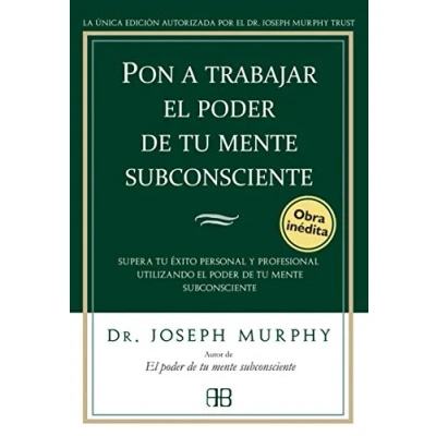 Abbildung von Pon a trabajar el poder de tu mente subconsciente : supera éxito personal y profesional utilizando