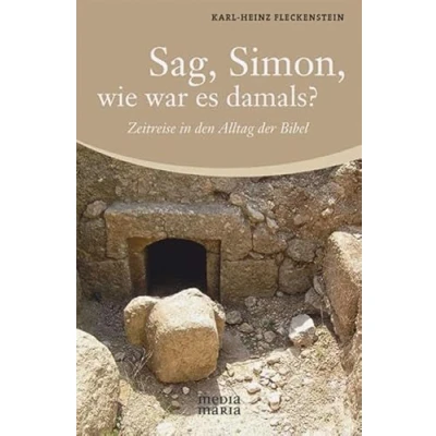 Abbildung von Sag, Simon, wie war es damals?: Zeitreise in den Alltag der Bibel