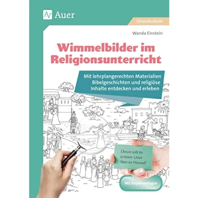 Abbildung von Wimmelbilder im Religionsunterricht: Mit lehrplangerechten Materialien Bibelgeschichten und religiöse Inhalte entdecken erleben (1. bis 4. Klasse) (Wimmelbilder in der Grundschule)
