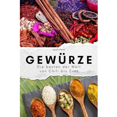 Abbildung von Gewürze Das perfekte Geschenk für Männer und Frauen zu Weihnachten Geburtstag. Hochwertige Hardcover Ausgabe: Die besten der Welt von Chili bis Zimt