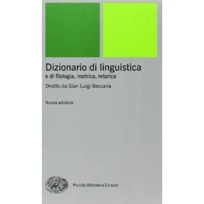 Abbildung von Dizionario di linguistica e filologia, metrica, retorica (Piccola biblioteca Einaudi. Nuova serie, Band 280)