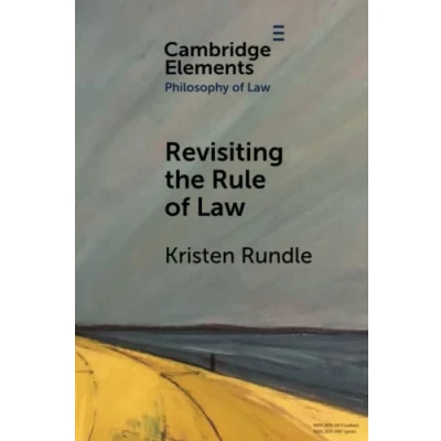 Abbildung von Revisiting the Rule of Law (Elements in Philosophy Law)