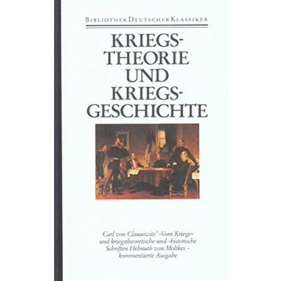 Abbildung von Bibliothek der Geschichte und Politik.: Kriegstheorie Kriegsgeschichte: Carl von Clausewitz. Helmuth Moltke
