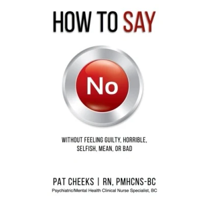 Abbildung von How To Say No Without Feeling Guilty, Horrible, Selfish, Mean or Bad (How Make Life&#039;s Transitions, Band 1)