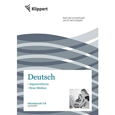 Abbildung von Argumentieren Neue Medien: Lehrerheft (7. und 8. Klasse) (Klippert Sekundarstufe)