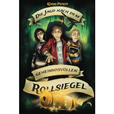 Abbildung von Die Jagd nach dem geheimnisvollen Rollsiegel: Abenteuer Jugendbuch für coole Jungen und abenteuerlustige Mädchen (Geheimnisvolle Jagd, Band 1)