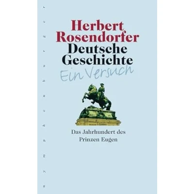 Abbildung von Deutsche Geschichte Ein Versuch, Band 5: Das Jahrhundert des Prinzen Eugen