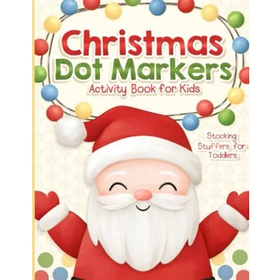 Abbildung von Stocking Stuffers for Toddlers: Dot Markers Activity Book: Christmas Coloring Kids, Girls and Boys, Ages 2 4
