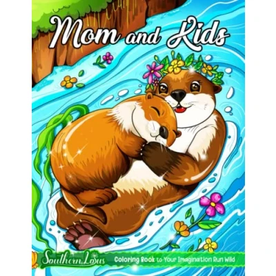 Abbildung von Mom and Kids Coloring Book: A Collection of Mommy Child Illustrations in Cute Lovely Styles, Adorable Animals Pages For Adults Teen To Color Relaxation
