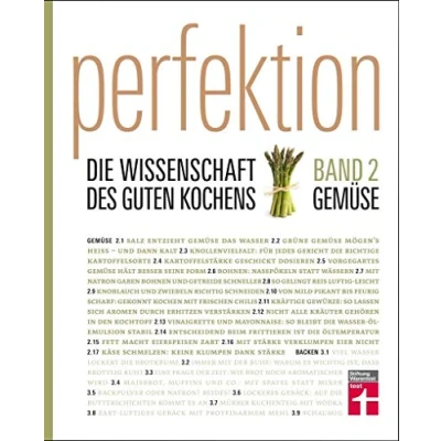 Abbildung von Perfektion Die Wissenschaft des guten Kochens: Band 2 Beste Zubereitung von Gemüse, Eiern, Käse Kräutern Über 100 Rezepte