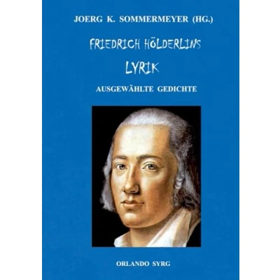 Abbildung von Friedrich Hölderlins Lyrik: Ausgewählte Gedichte (Orlando Syrg Taschenbuch: ORSYTA)