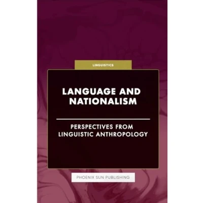 Abbildung von Language and Nationalism Perspectives from Linguistic Anthropology